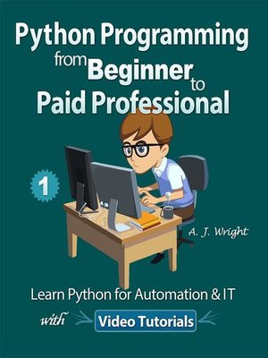 cover image of Python Programming from Beginner to Paid Professional Part 1